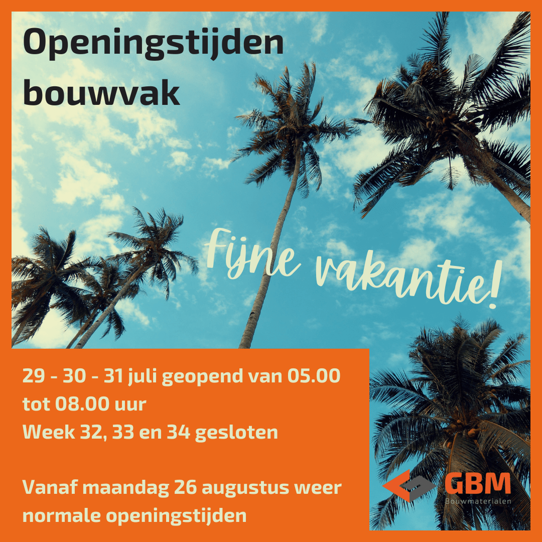 Openingstijden Bouwvak 2024 GBM Bouwmaterialen