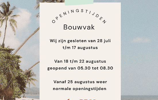 Openingstijden bouwvak 2025